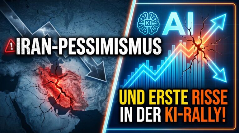 IRAN-Pessimismus und erste Risse in der KI-Rally – Wirtschaftliche Unsicherheit steigt.