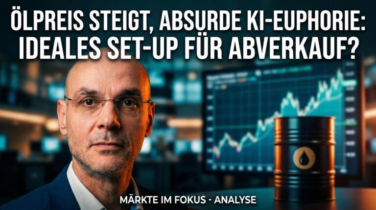 Steigende Ölpreise und KI-Euphorie: Analyse des Markttrends und Verkaufsstrategien.
