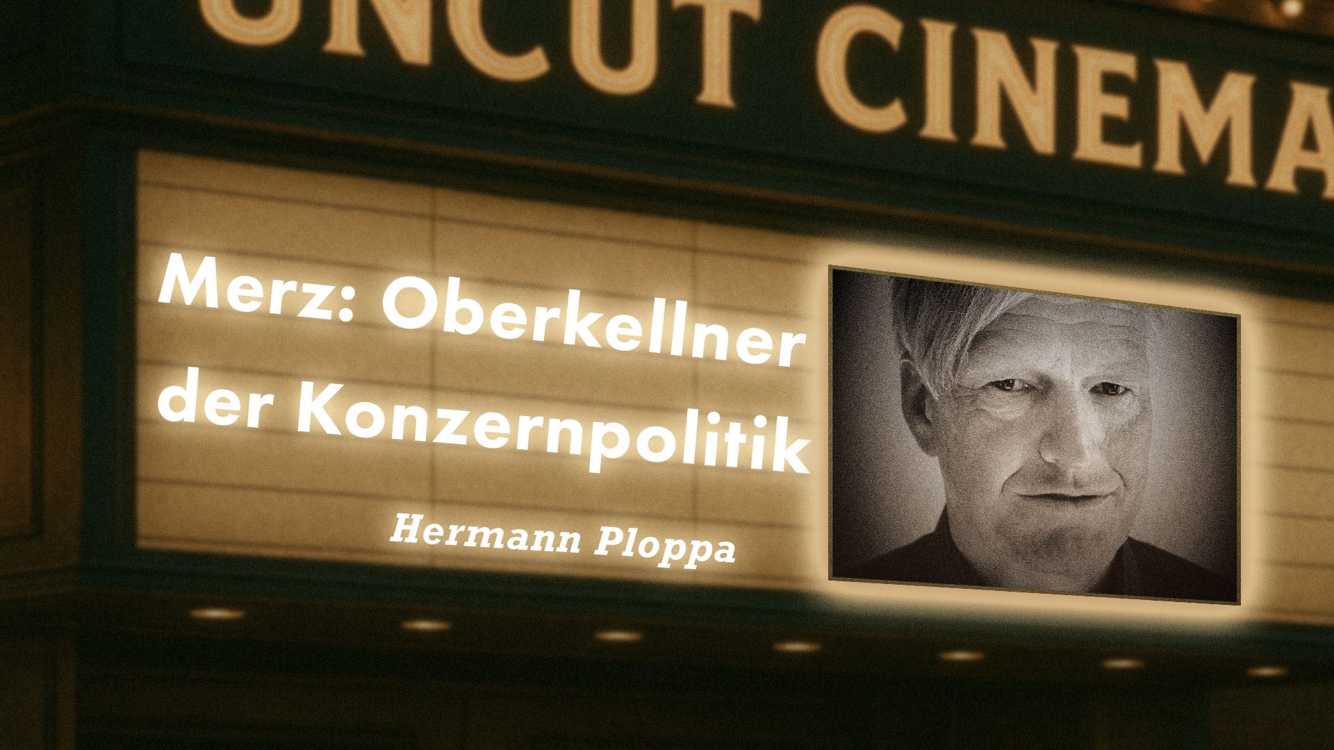 Uncut #74: Heute mit Hermann Ploppa | Merz: Oberkellner der Konzernpolitik