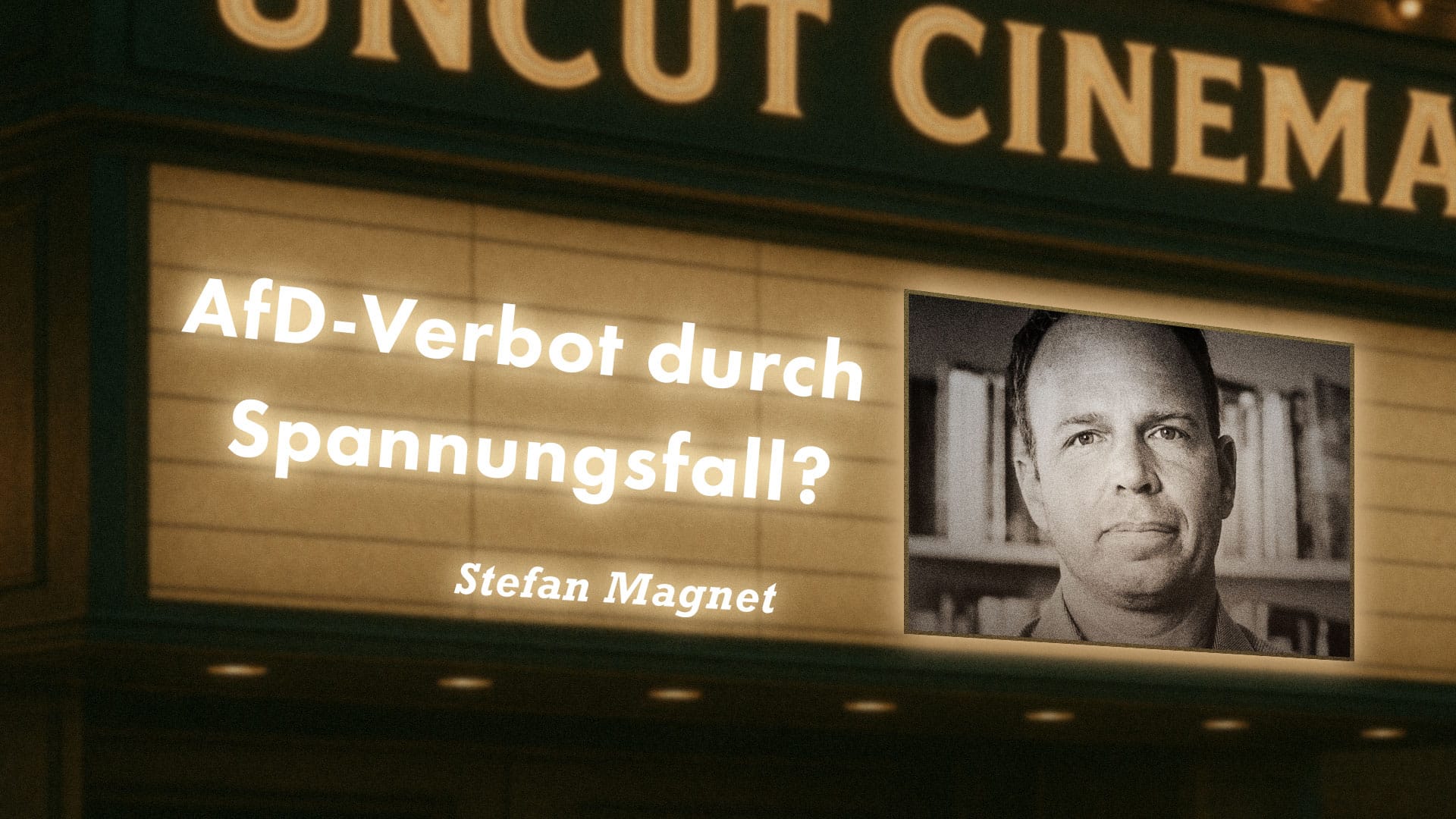 Uncut #86: Heute mit Stefan Magnet | AfD-Verbot durch Spannungsfall?